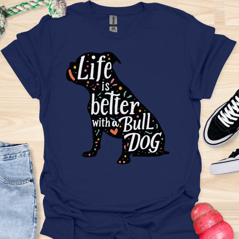 Life is better with a bulldog - V9 - Artistic Inset T-Shirt